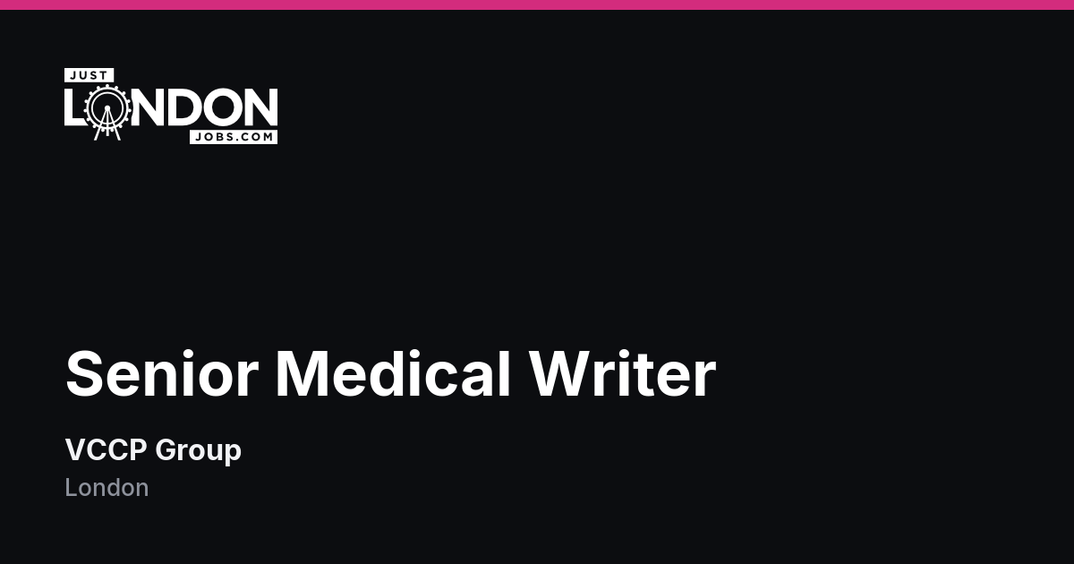 Senior Medical Writer at VCCP Group in London