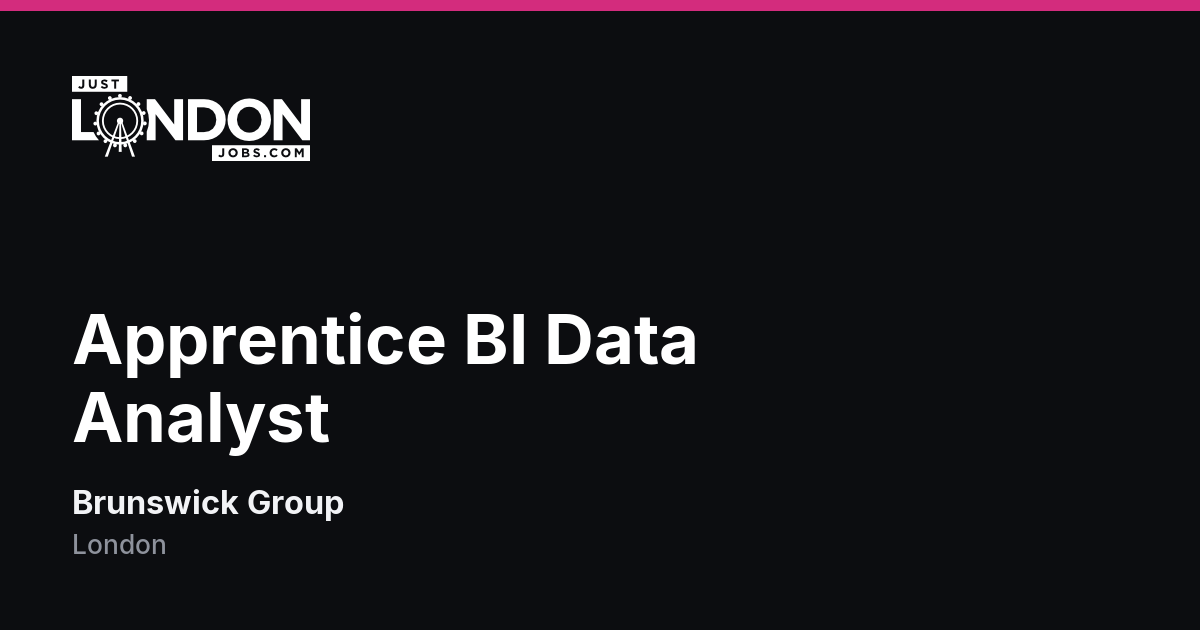 Apprentice BI Data Analyst at Brunswick Group in London