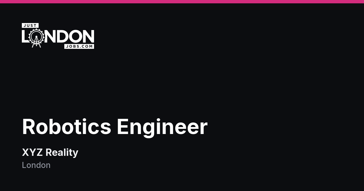 Robotics Engineer at XYZ Reality in London